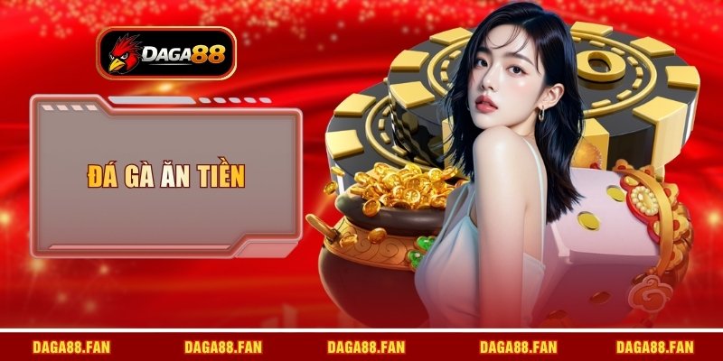 đá gà ăn tiền