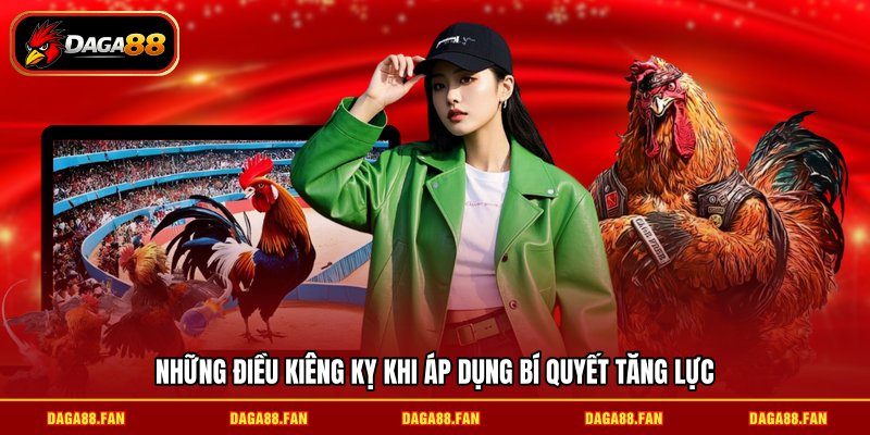 Những điều kiêng kỵ khi áp dụng bí quyết tăng lực