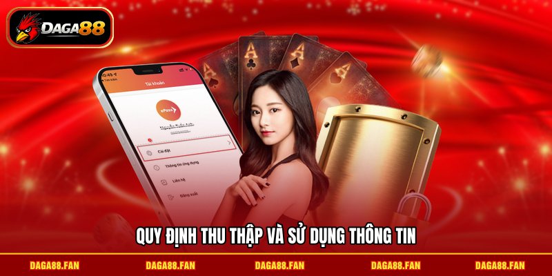 Quy định thu thập và sử dụng thông tin