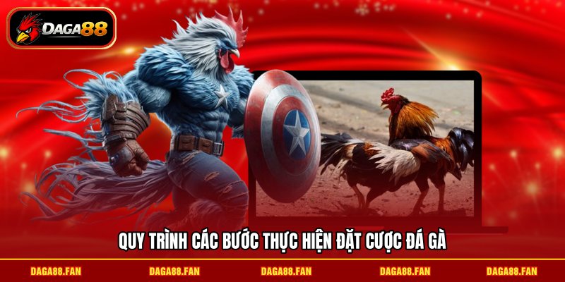Quy trình các bước thực hiện đặt cược đá gà