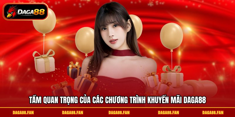 Tầm quan trọng của các chương trình khuyến mãi DAGA88