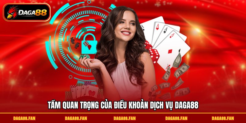 Tầm quan trọng của điều khoản dịch vụ DAGA88