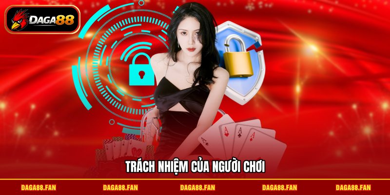 Trách nhiệm của người chơi